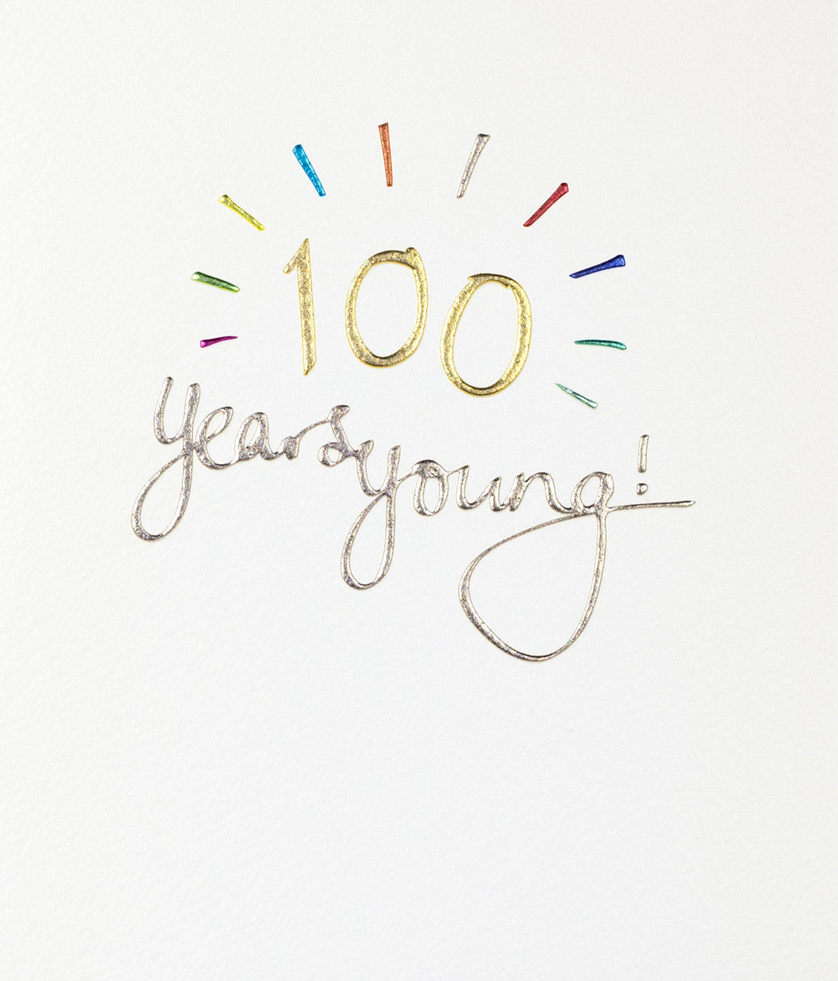 100 Years Young Foil Detail Birthday Card from Penny Black