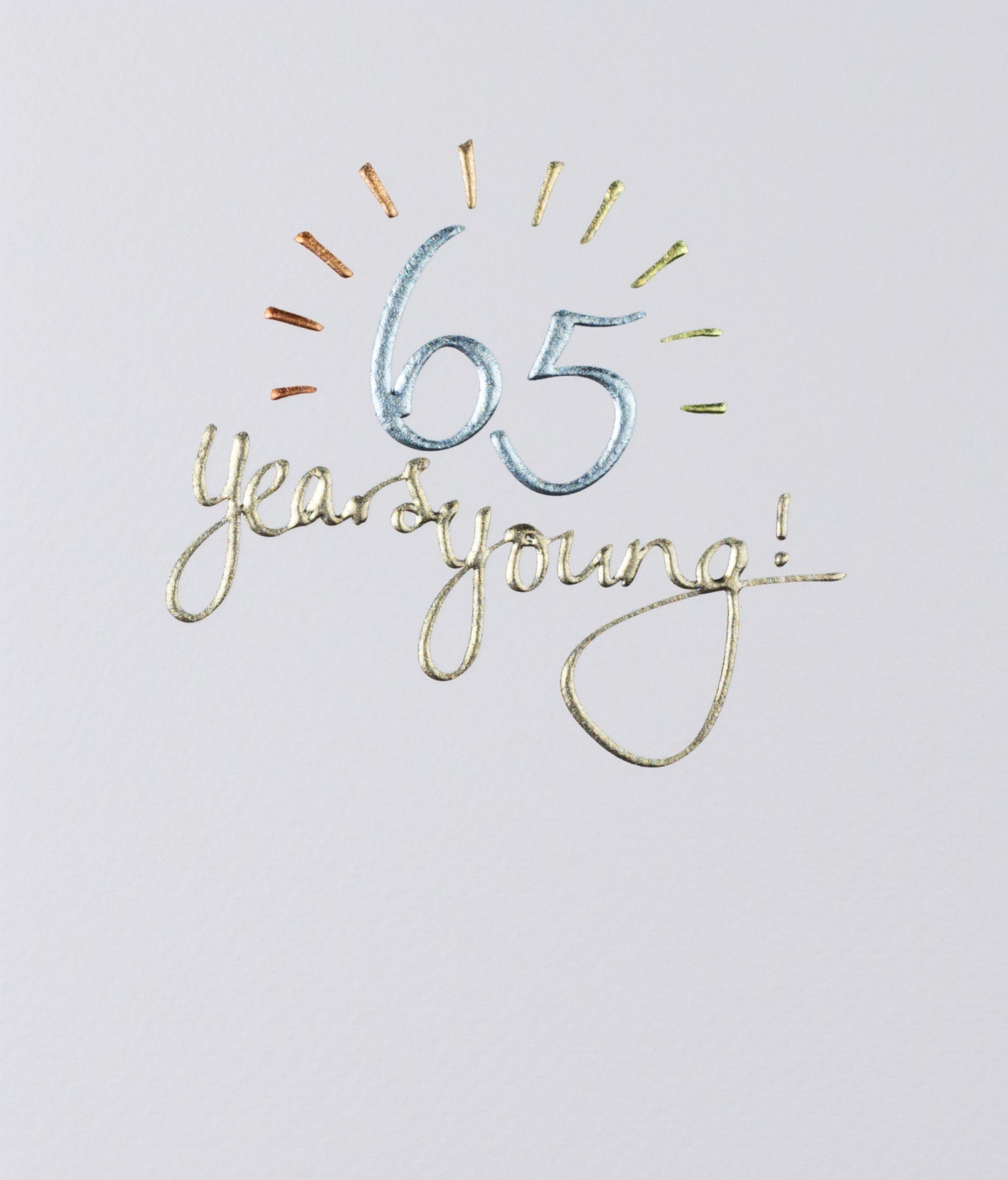 65 Years Young Birthday Card from Penny Black