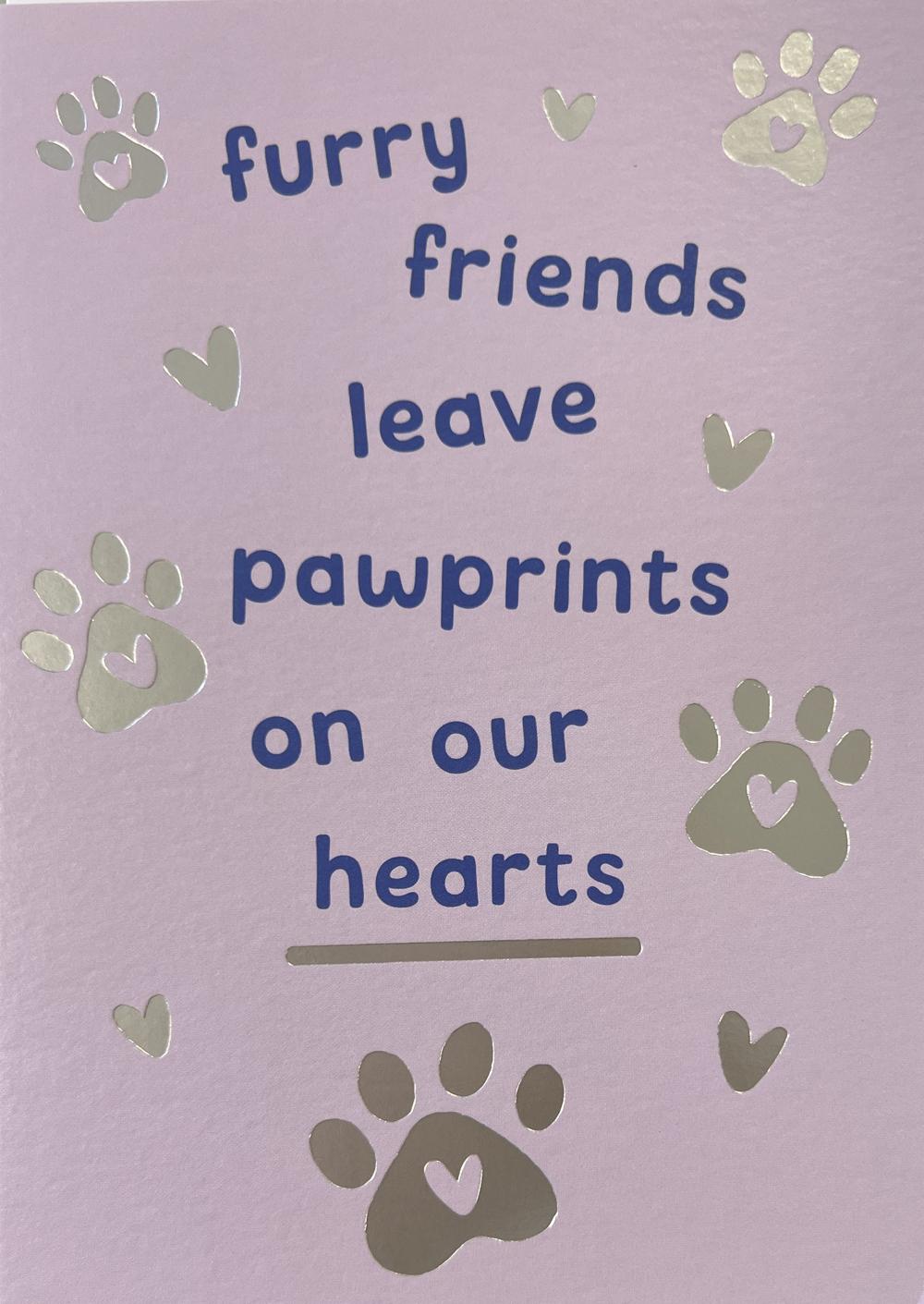 Furry Friends Leave Paw Prints On Our Hearts Pet Bereavement Card at Penny Black