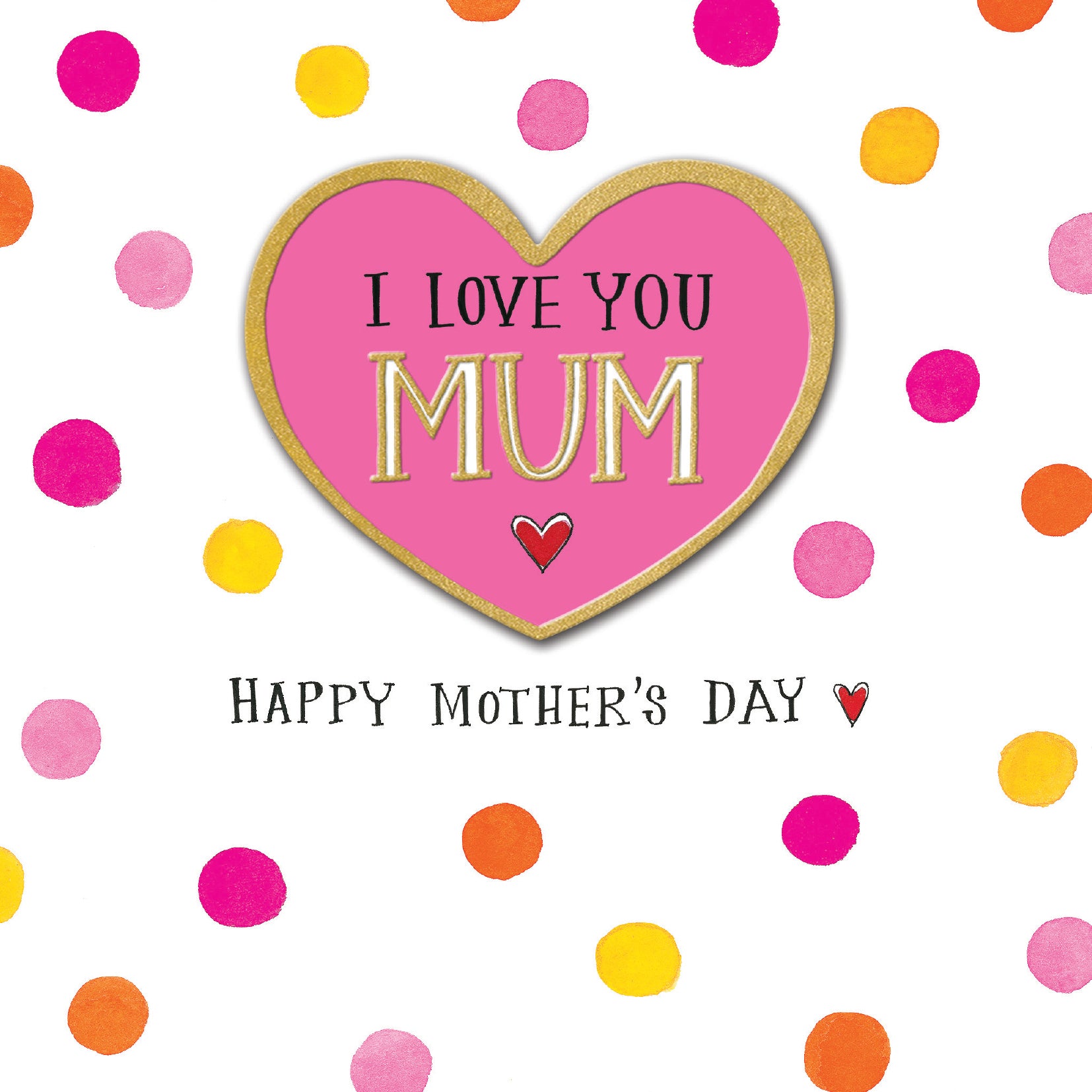 Love You Mum Spotty Heart Mother's Day Card by penny black