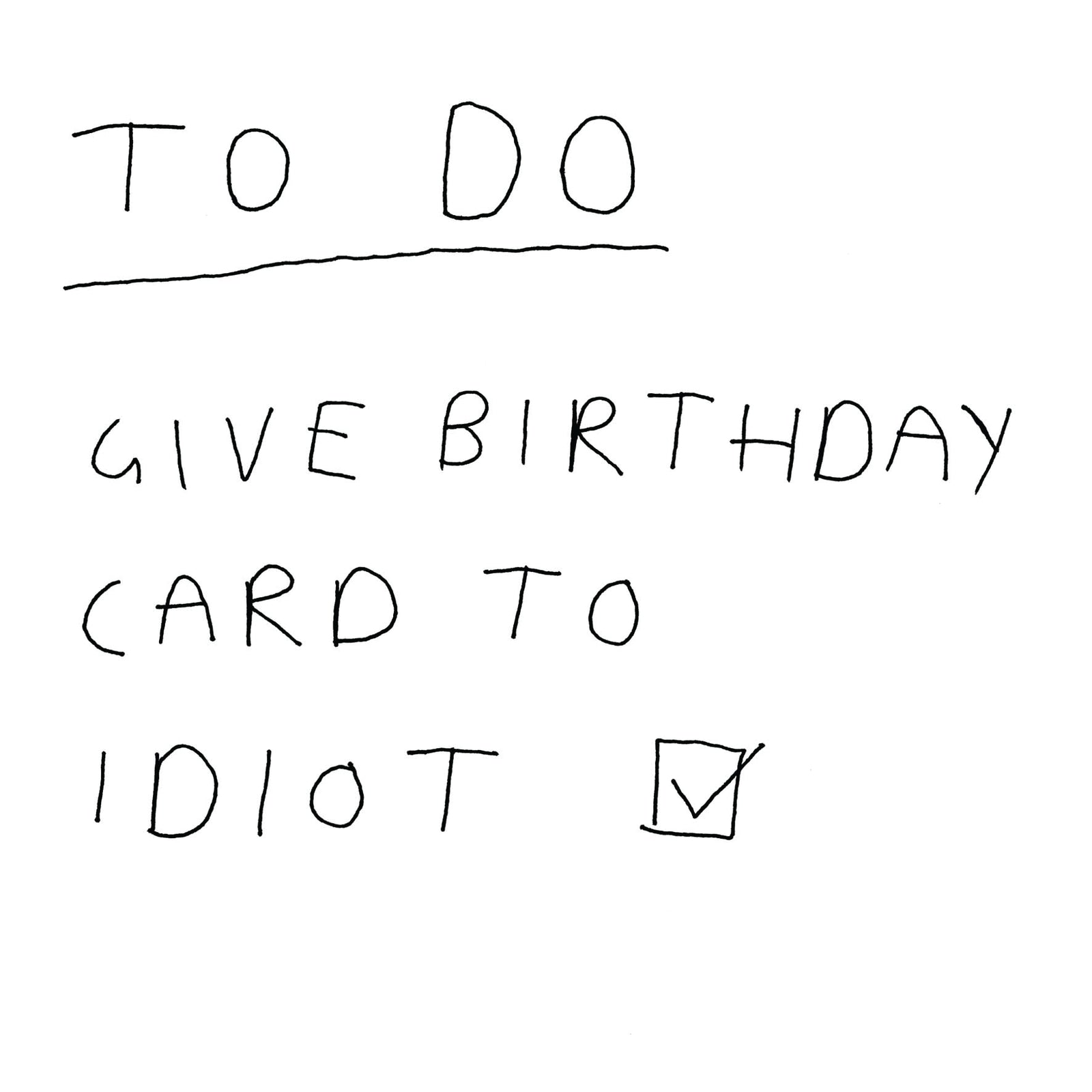 To Do Give To Idiot Funny Card at Penny Black