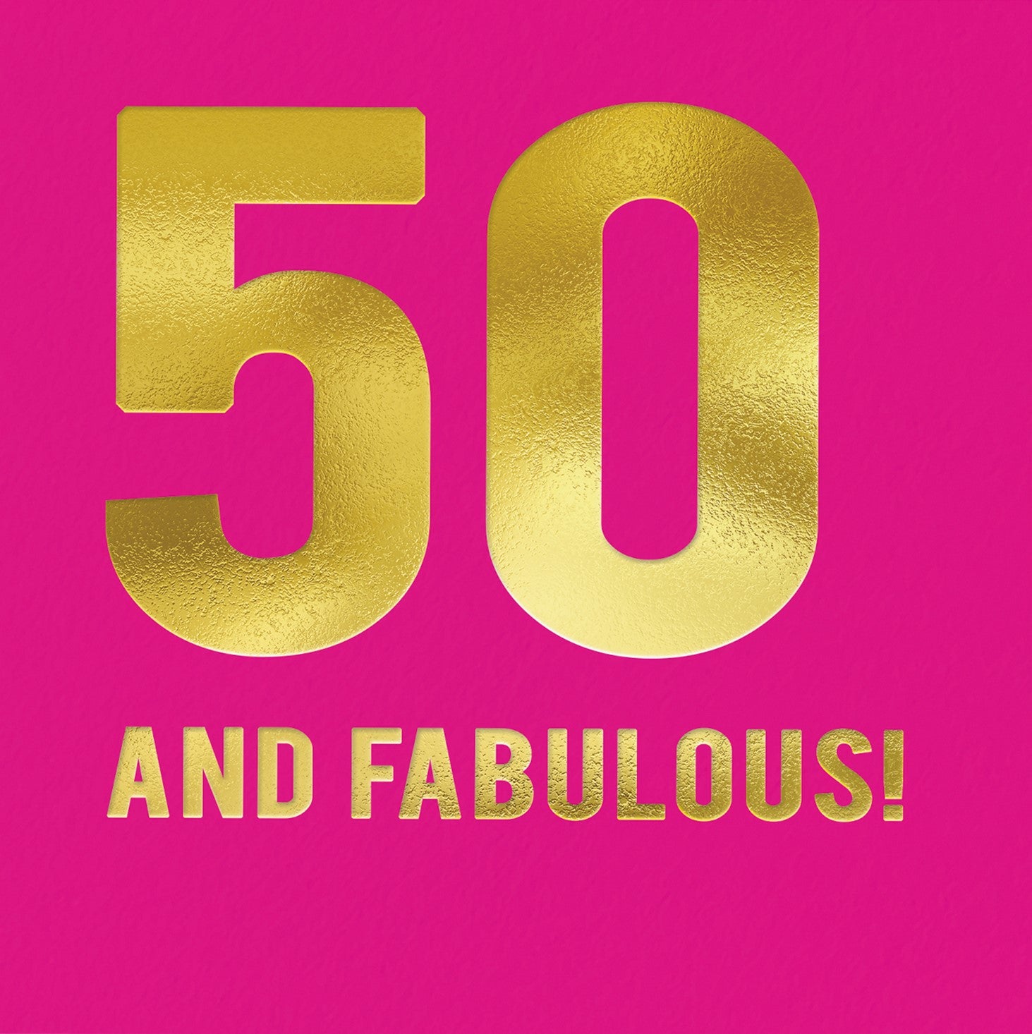 50 And Fabulous Pink & Gold Birthday Card at Penny Black
