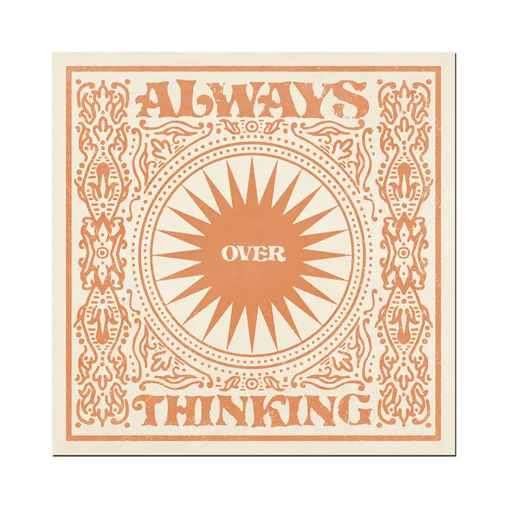 A graphic art print made up on a cream background and pastel orange on the design. It appears Indian in style and says the words in block capitals - Always Over Thinking with a large star in the centre.