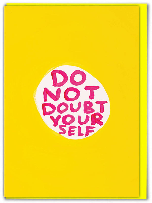 Do Not Doubt Yourself David Shrigley Funny Card - Penny Black