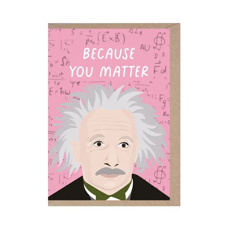 Einstein Because You Matter Funny Valentine Card by penny black