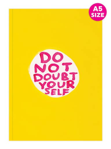 Do Not Doubt Yourself David Shrigley A5 Notebook by penny black