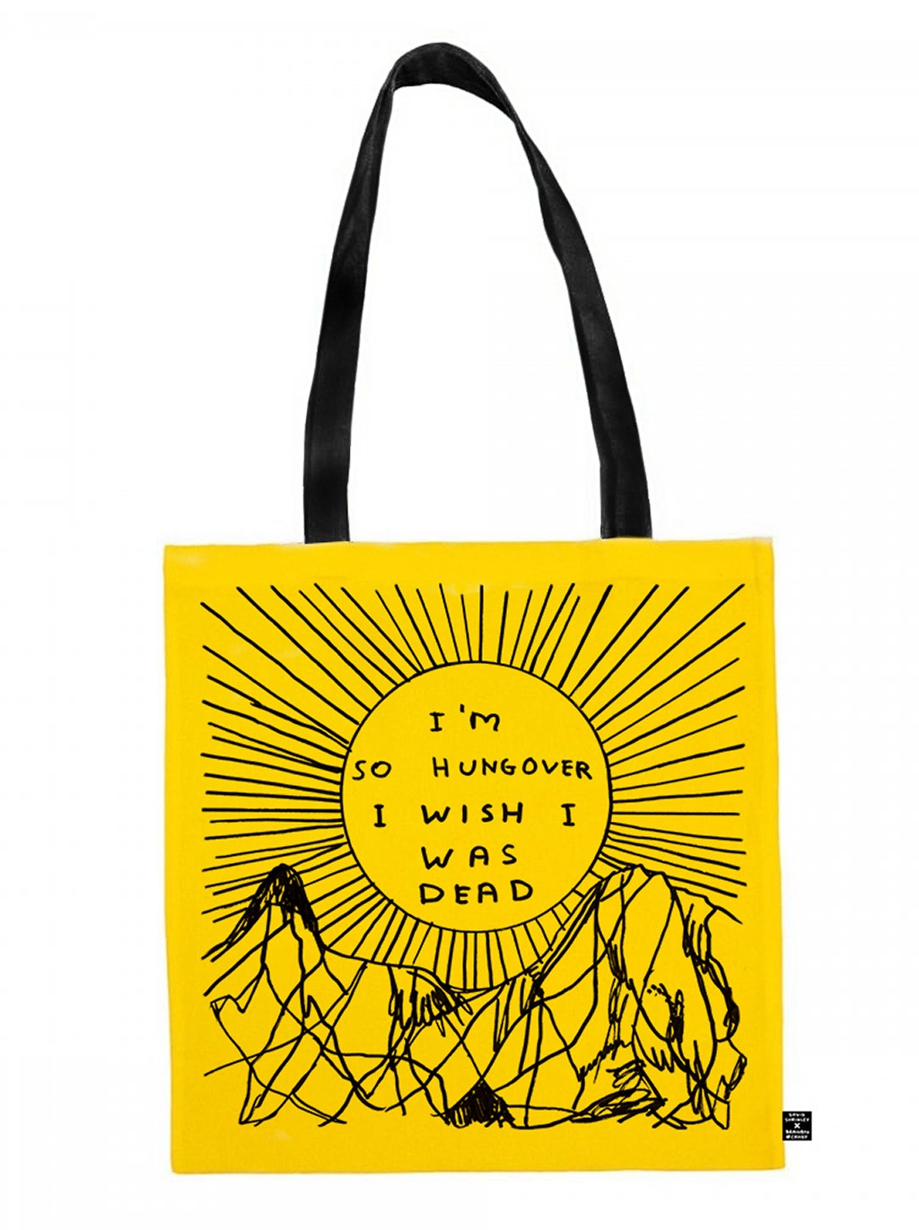 A bright yellow tote bag with long black handles extending upwards. The artwork is what appears to be a scribbled mountain landscale with a fun with rays coming from it and in the centre of the sun it states in black hand written capital letters 'I'm so hungover I wish I was dead'.