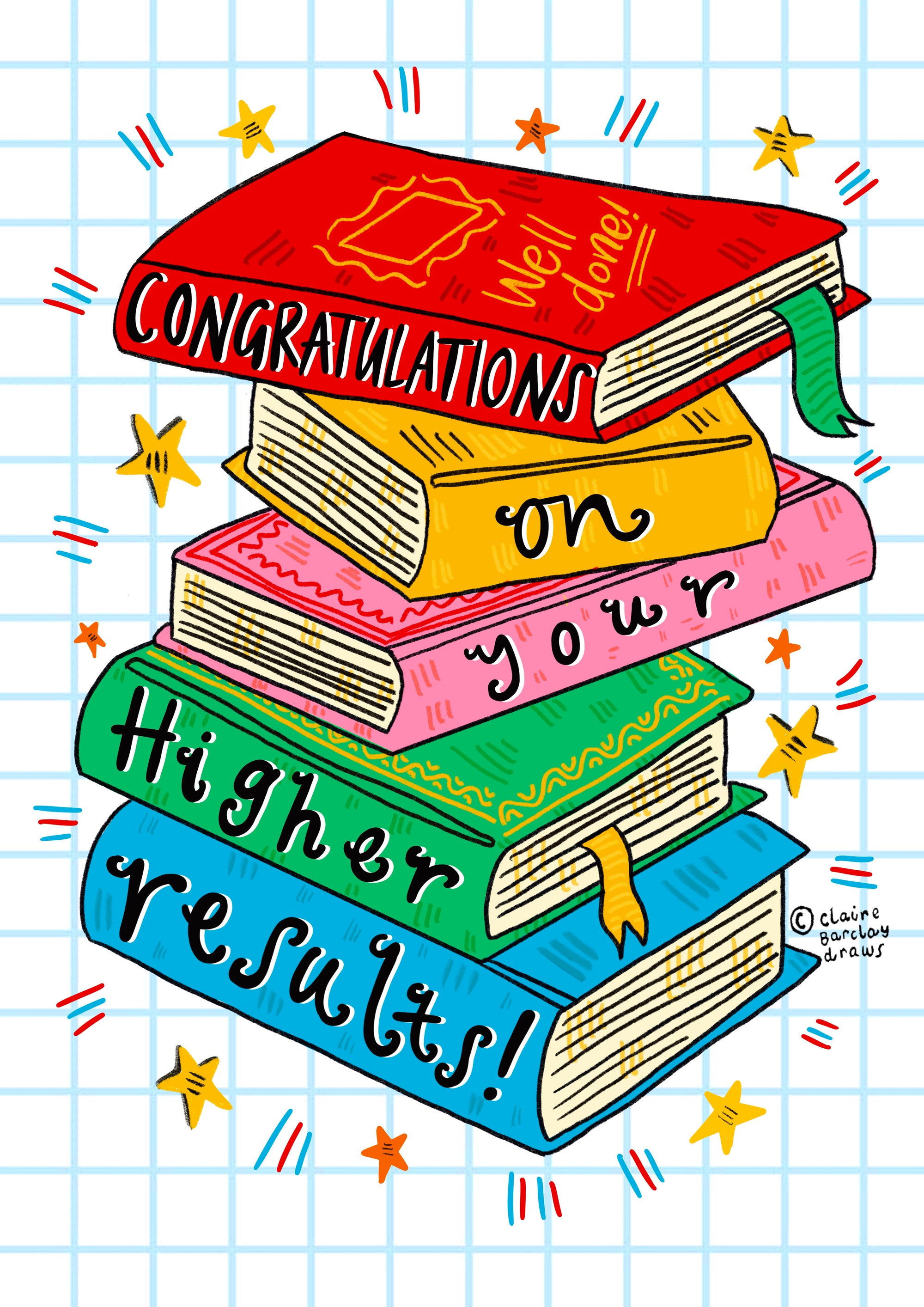 A greetings card with a white background covered in light blue squares like a jotter. The main image is a colourful jauntily stacked textbooks with the words 'Congratulations on your Higher results!' - one word on each book.