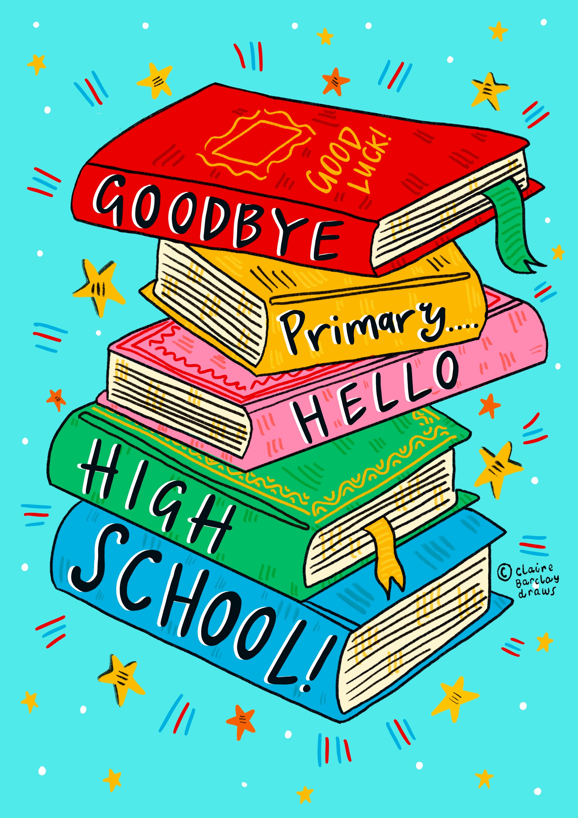 A greetings card with a white background covered in light blue squares like a jotter. The main image is a colourful jauntily stacked textbooks with the words 'Goodbye primary... hello high school!' - one word on each book.