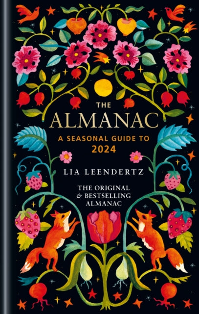 An image of the front cover of The Almanac; a seasonal guide to 2024. It has a black background and a colourful floral illustrated pattern surround the title and author.