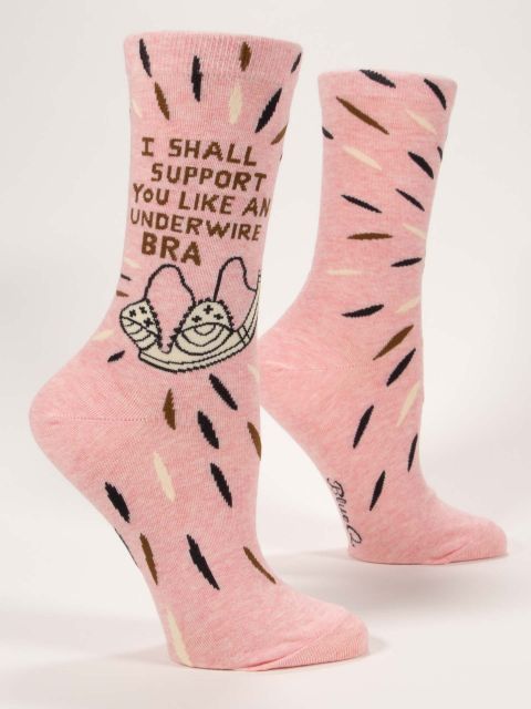A pink pair of socks with a white bra image and the words I shall support you like an underwire bra. There are also black, brown and white dashes to add to the illustration.