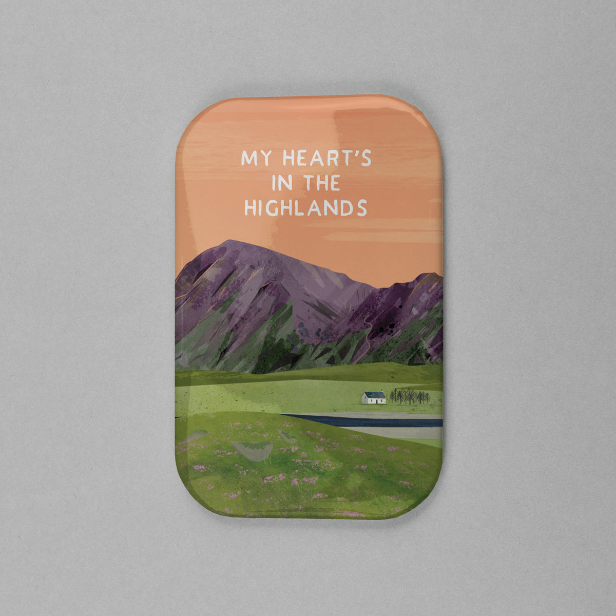 My Heart&#39;s in The Highlands Glencoe Scottish Magnet
