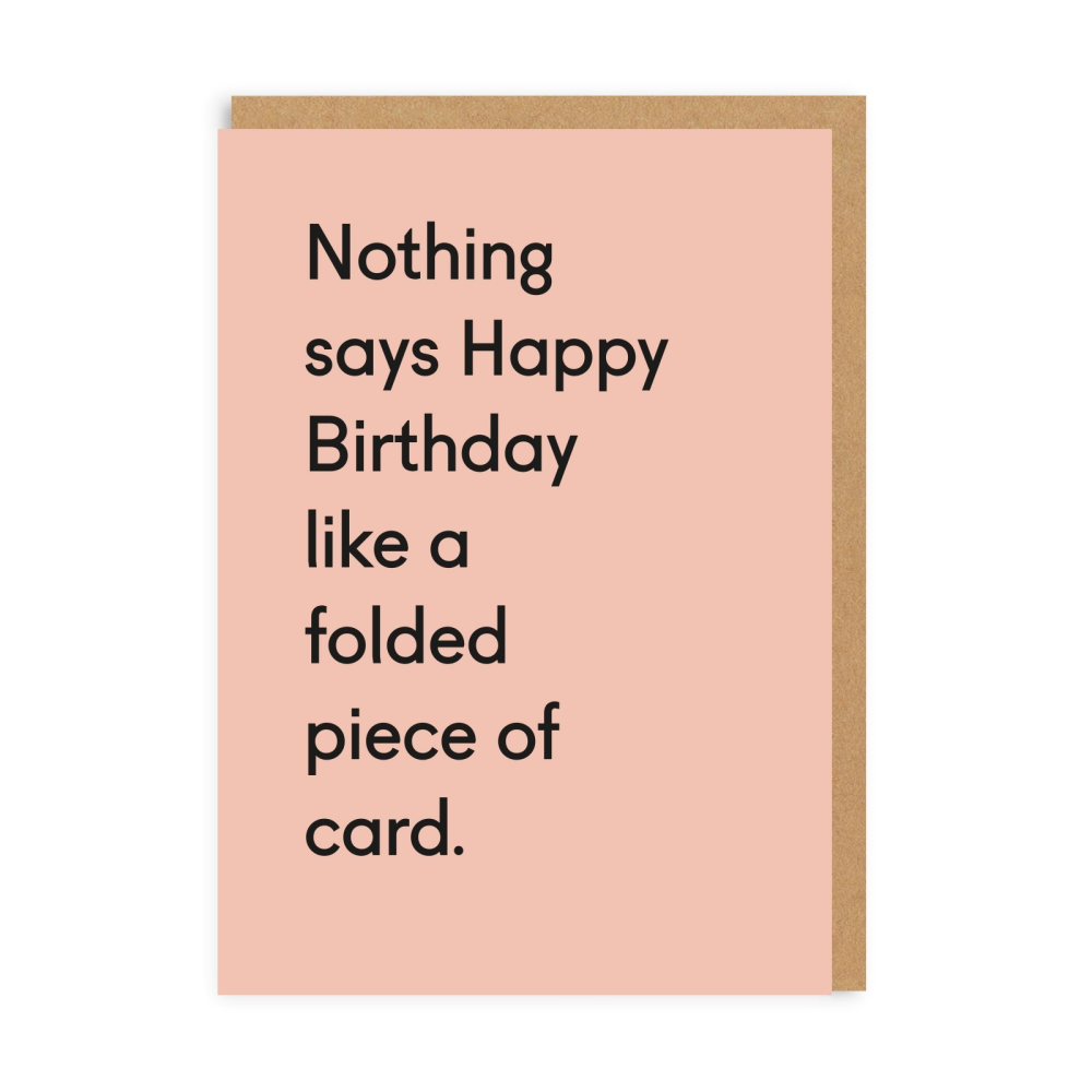 Nothing Says Happy Birthday Like A Folded Piece of Card - Penny Black