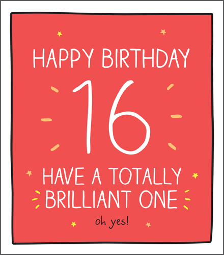 Have A Totally Brilliant 16th Birthday Card by penny black
