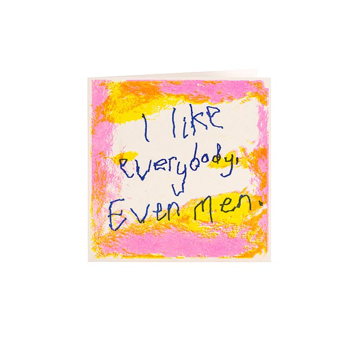 I Like Everybody, Even Men Funny Card