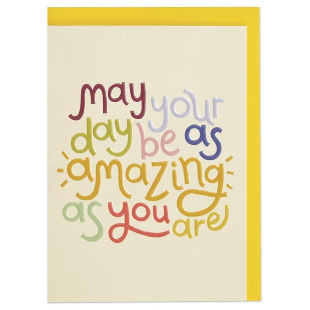 May Your Day Be As Amazing As You Are Card - Penny Black