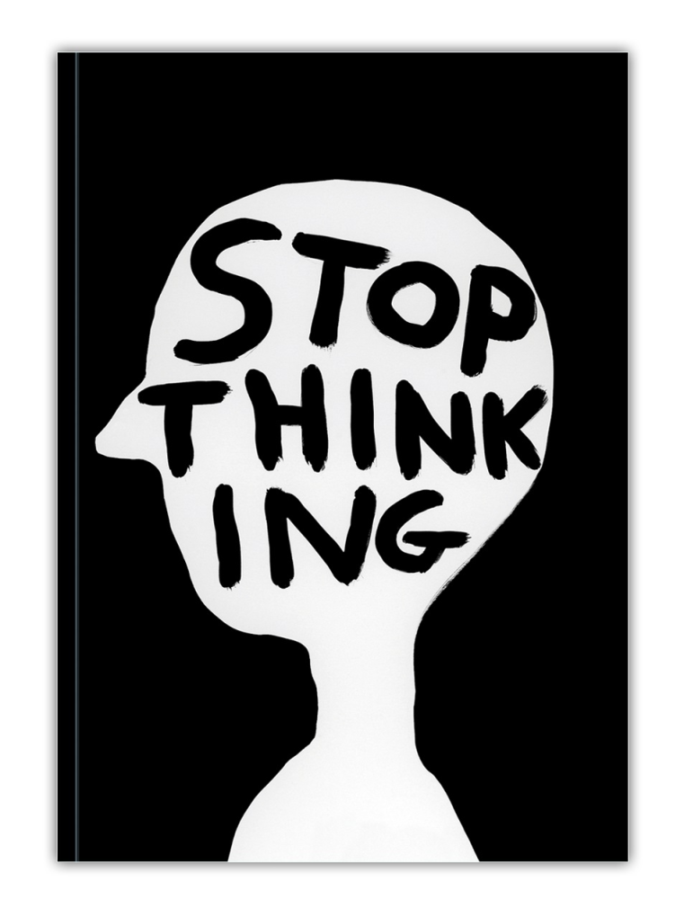 Stop Thinking David Shrigley A6 Notebook - Penny Black