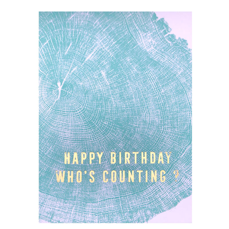 Who&#39;s Counting Tree Rings Letterpress Birthday Card - Penny Black
