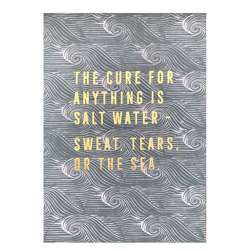 The Cure For Anything Is Salt Water Waves Letterpress Card - Penny Black