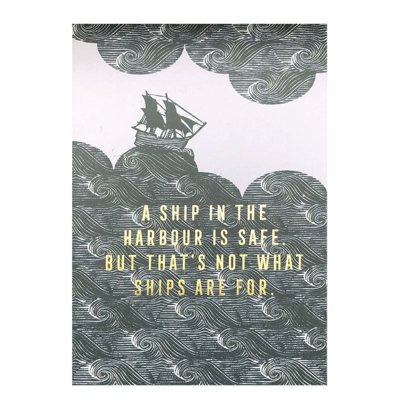 A Ship In The Harbour Is Safe Letterpress Card - Penny Black