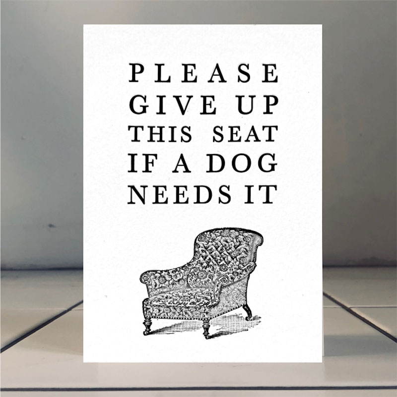 Please Give Up This Seat If A Dog Needs It Card - Penny Black