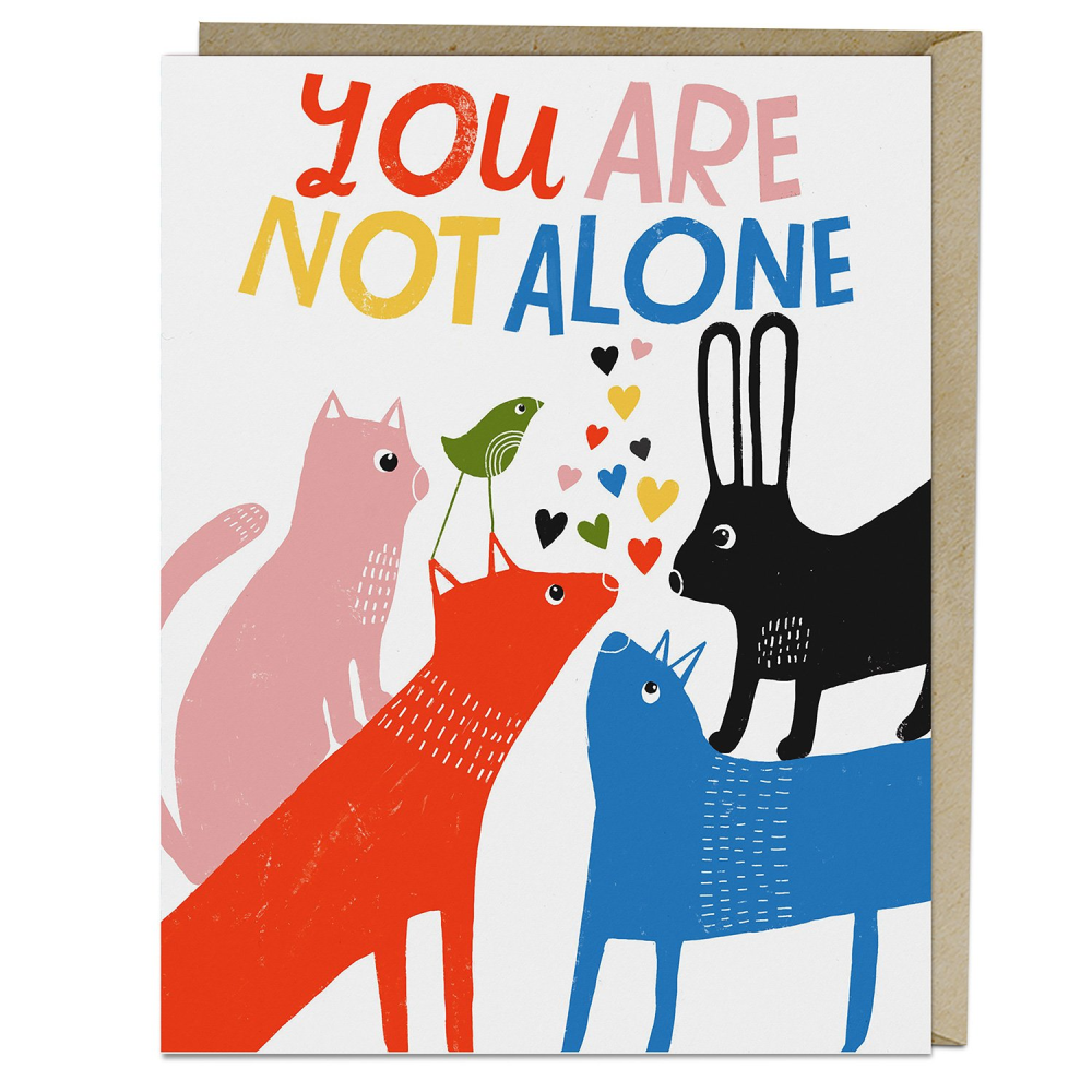 You Are Not Alone Greeting Card