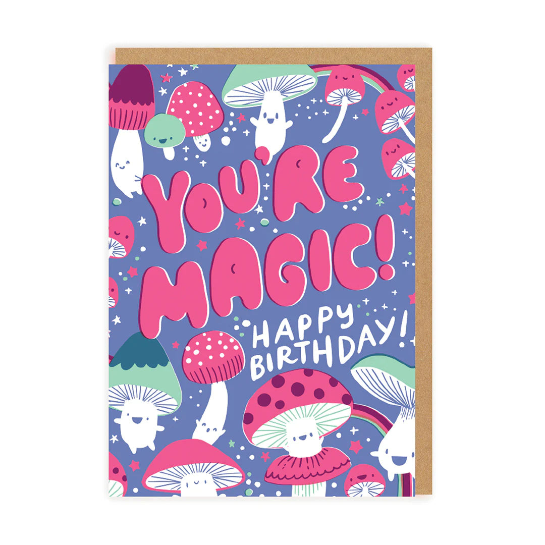 You&#39;re Magic Mushrooms Birthday Card