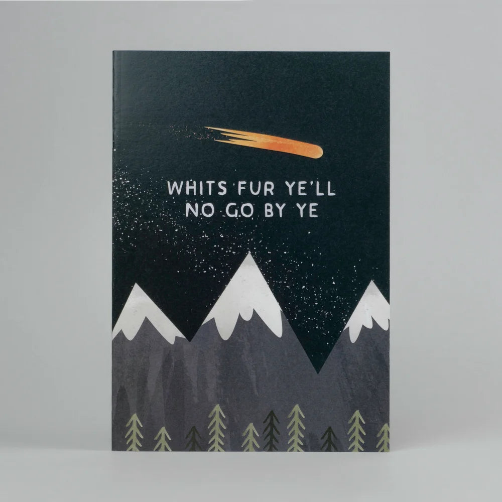 Whit&#39;s Fur Ye&#39;ll No Go By Ye Scottish Jotter Notebook