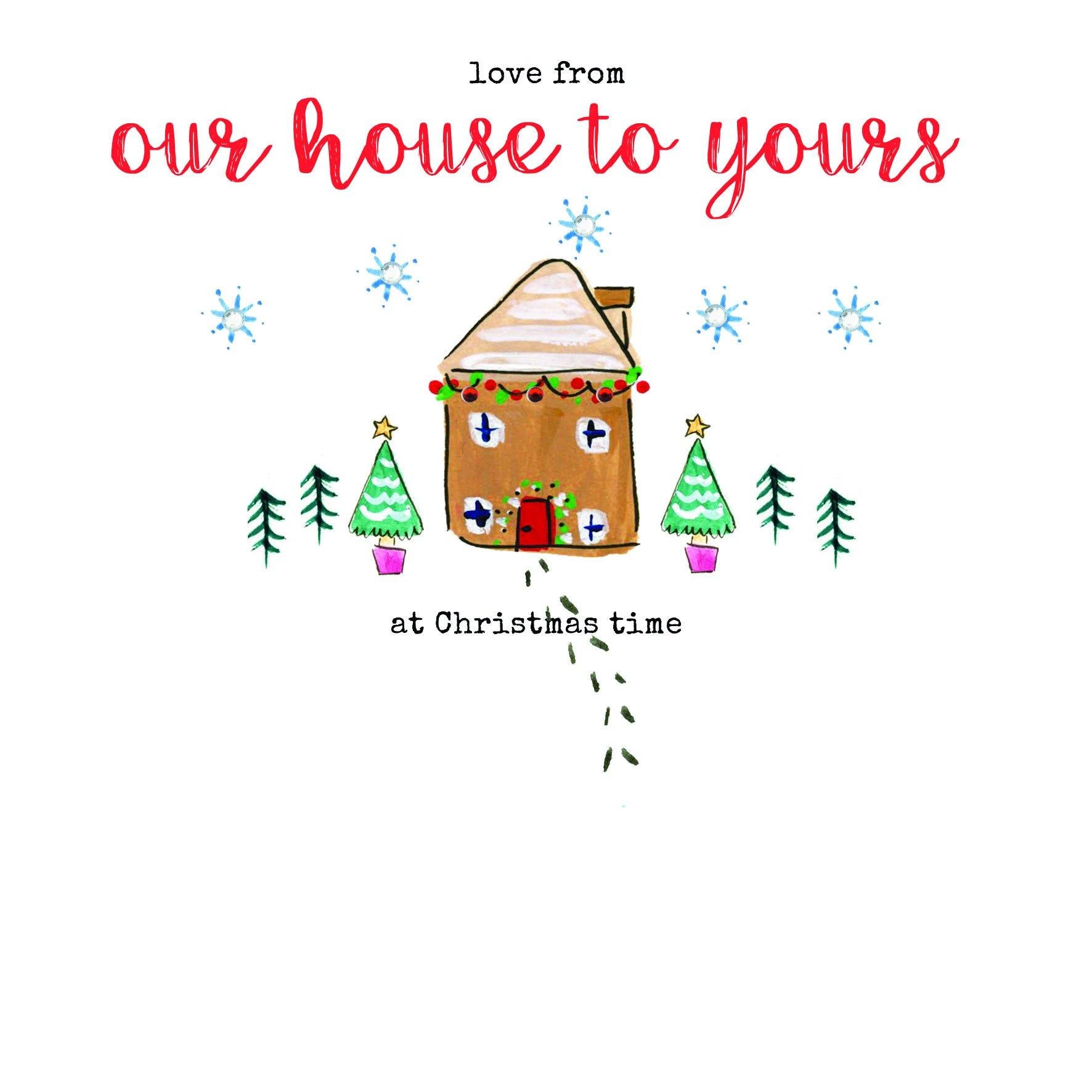 Love From Our House To Yours At Christmas Time Card - Penny Black