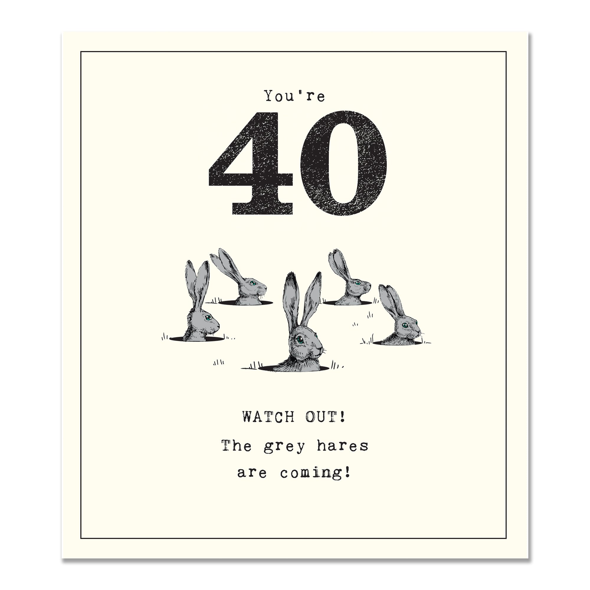 Grey Hares Funny 40th Birthday Card - Penny Black for Free Printable 40th Birthday Cards