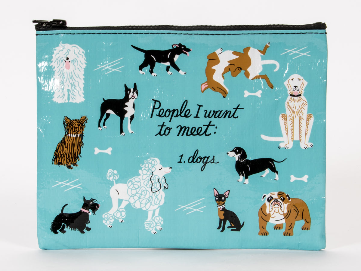 People I Want to Meet: Dogs Blue Q Zipper Pouch