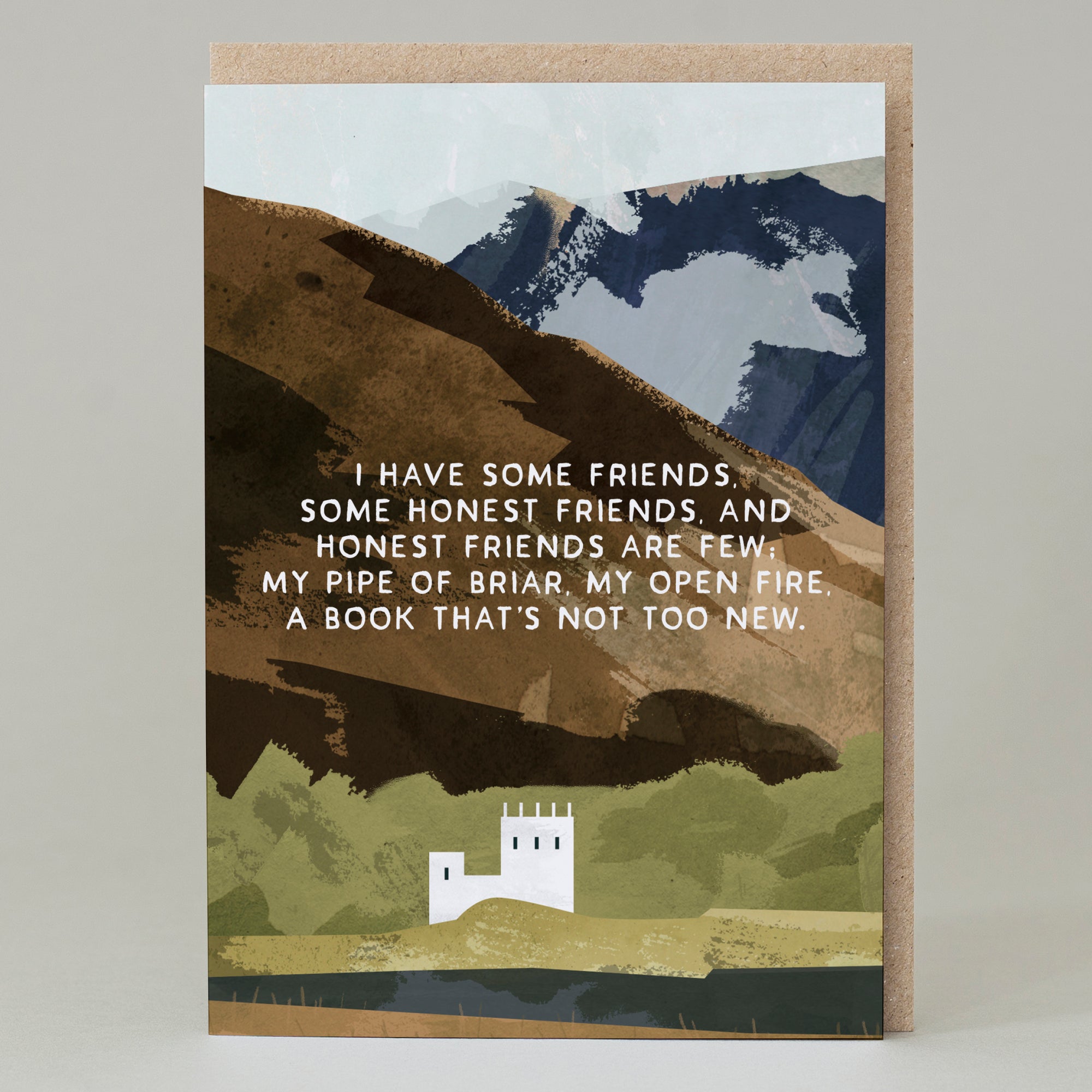 A greetings card with a computer illustrated Scottish-looking mountainous landscape - in brown, green and blue colours and a small white castle at the bottom. It features the words of a Robert Service poem in white capital letters on the front - I have some friends, some honest friends and honest friends are few. my pipe of briar, my open fire, a book that's not too new.