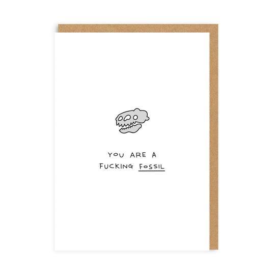 You Are A Fucking Fossil Paul Gandhi Birthday Card - Penny Black