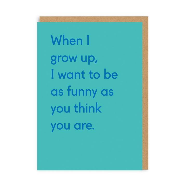 Funny As You Think You Are Fathers Day Card - Penny Black