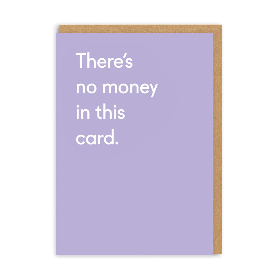 There&#39;s No Money In This Funny Birthday Card