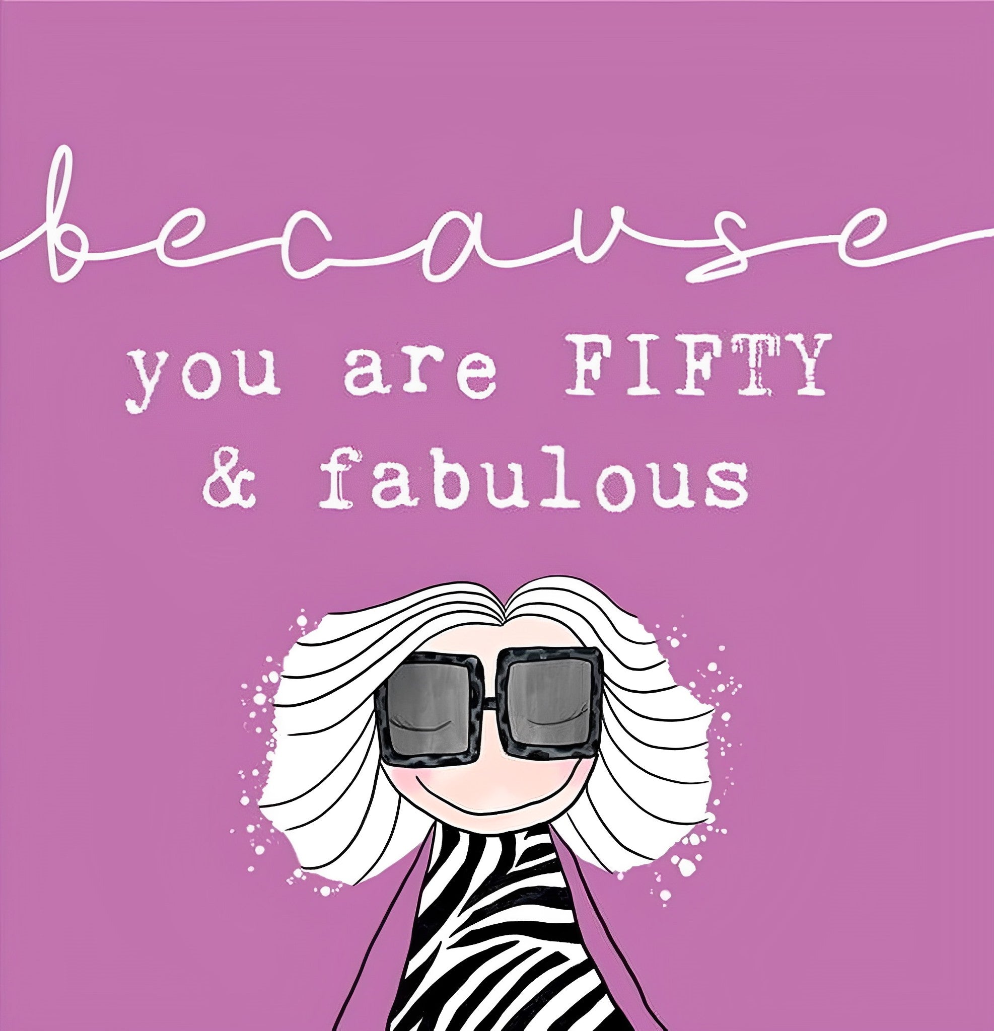 Because You Are Fifty And Fabulous Card from Penny Black