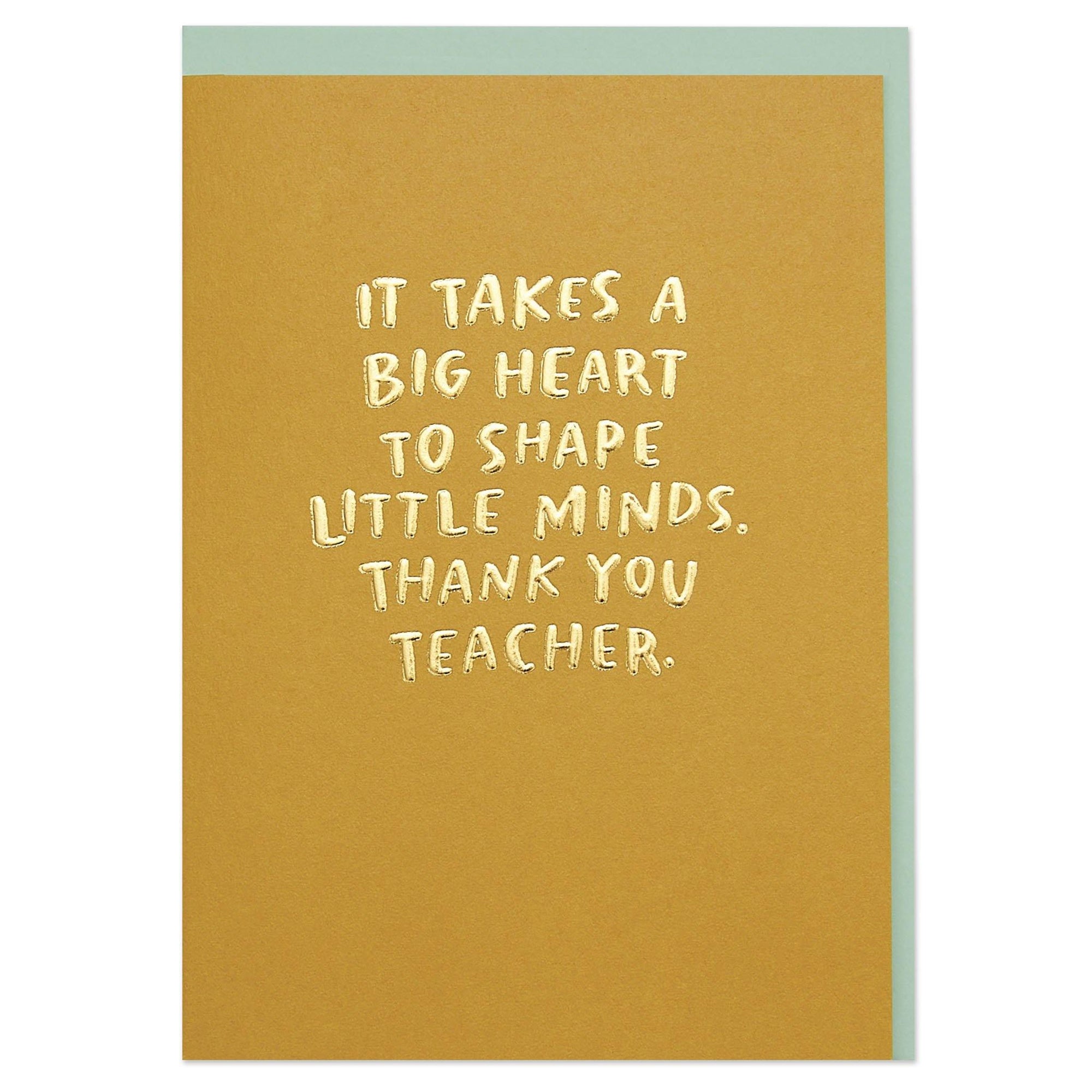 It Takes A Big Heart To Shape Little Minds Thank You Teacher Card - Penny Black