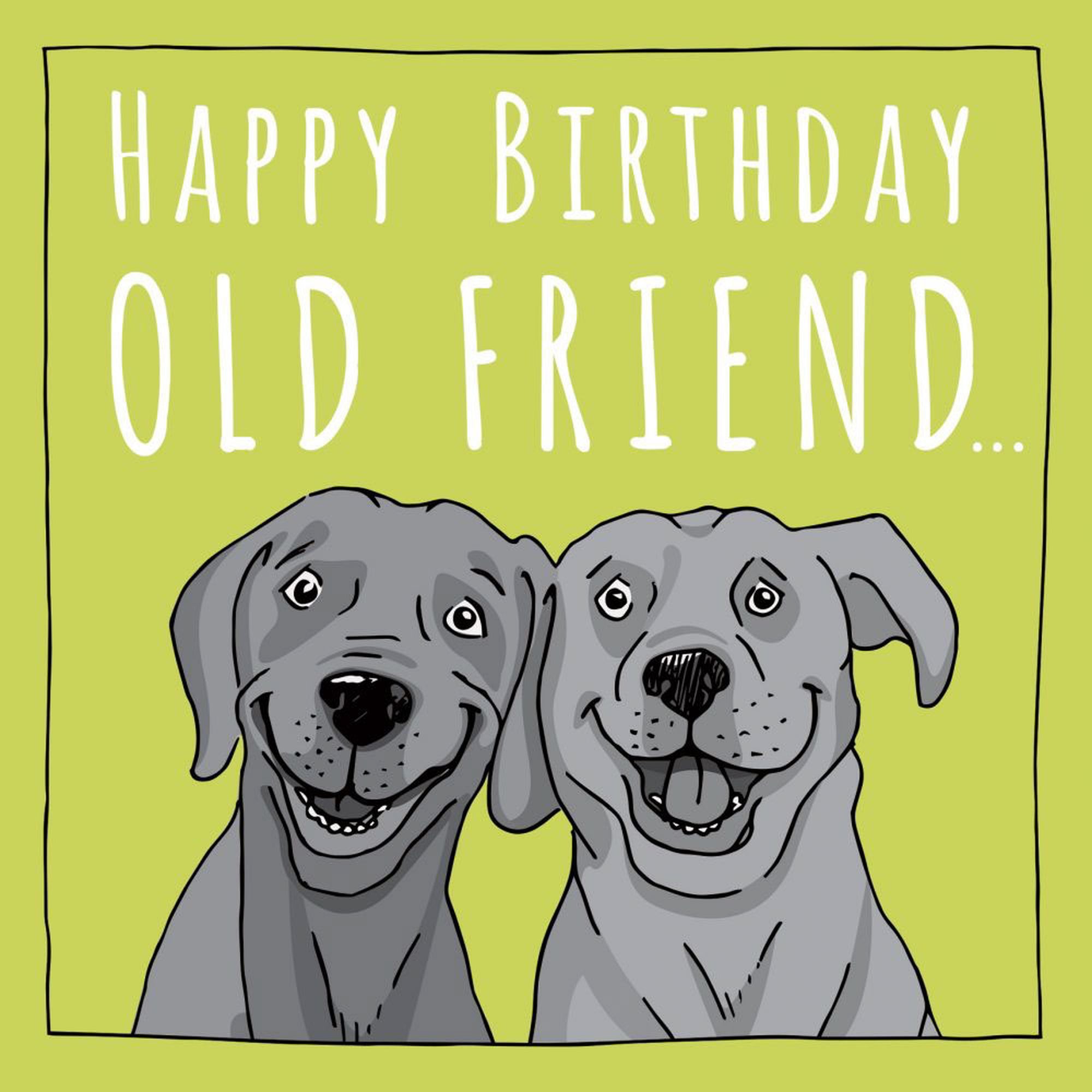 Happy Birthday Old Friend Dog Card from Penny Black