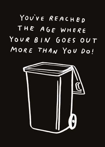 Bin Goes Out More Than You Do Birthday Card - Penny Black