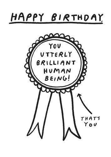 You Utterly Brilliant Human Being Birthday Card - Penny Black