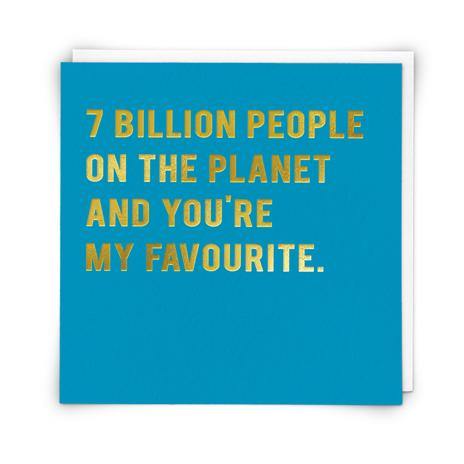 7 Billion People &amp; You&#39;re My Favourite Card - Penny Black