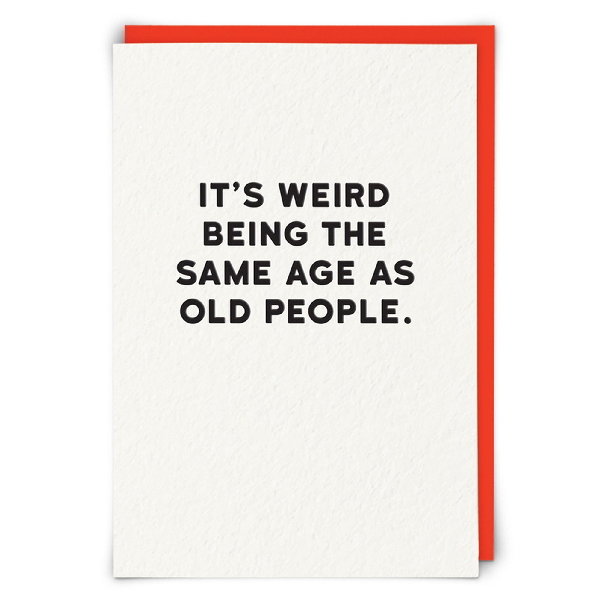 Same Age as Old People Funny Birthday Card from Penny Black