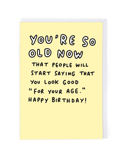 Good For Your Age Funny Birthday Card