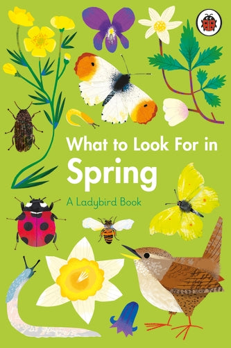This lime green coloured book cover is covered in animals and foliage you would associate with Spring and the book title - What to look for in Spring - a ladybird book.